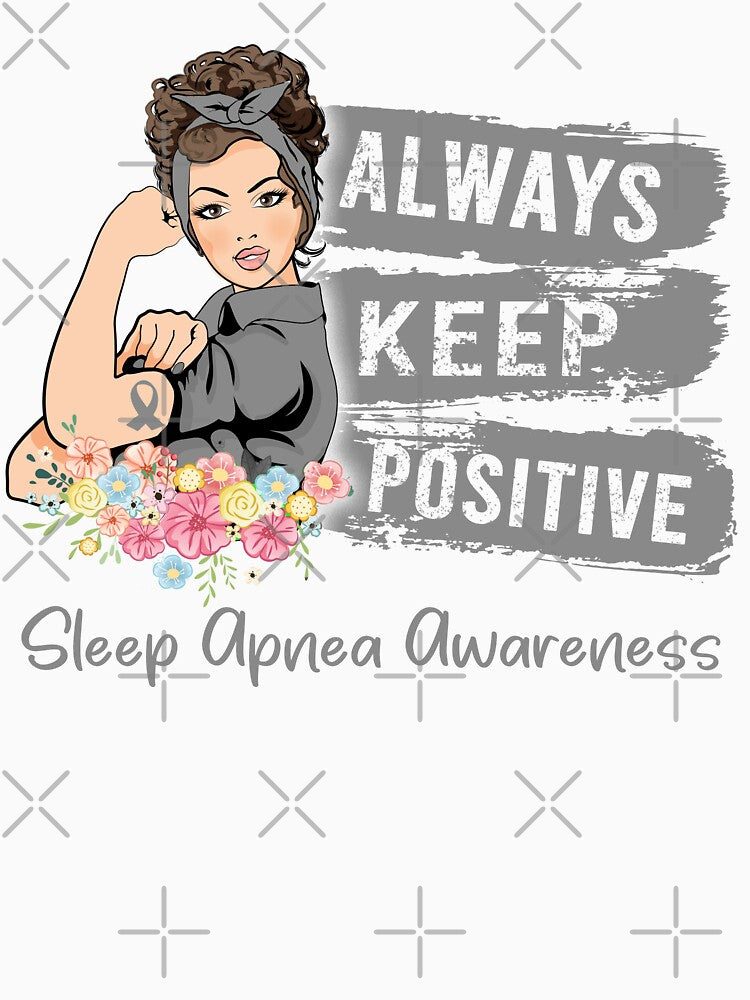 Always Keep Positive Sleep Apnea Awareness by Sabfit