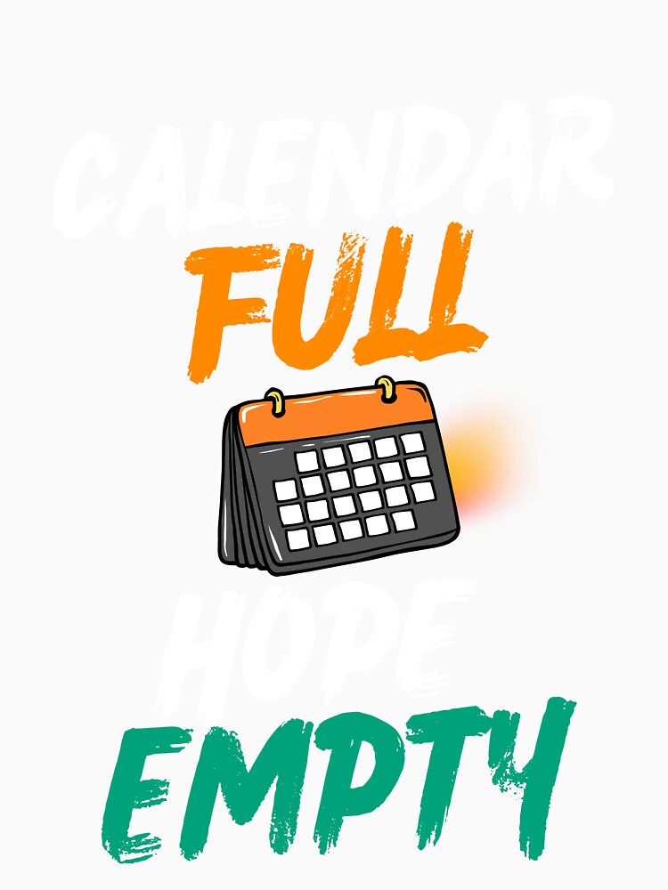 Calendar Full Hope Empty Funny Corporate Humor Design by DirectiveOffice