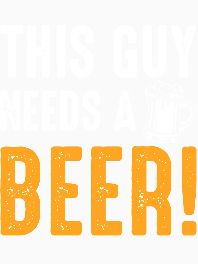 This Guy Needs A Beer Funny Drinking by mmos