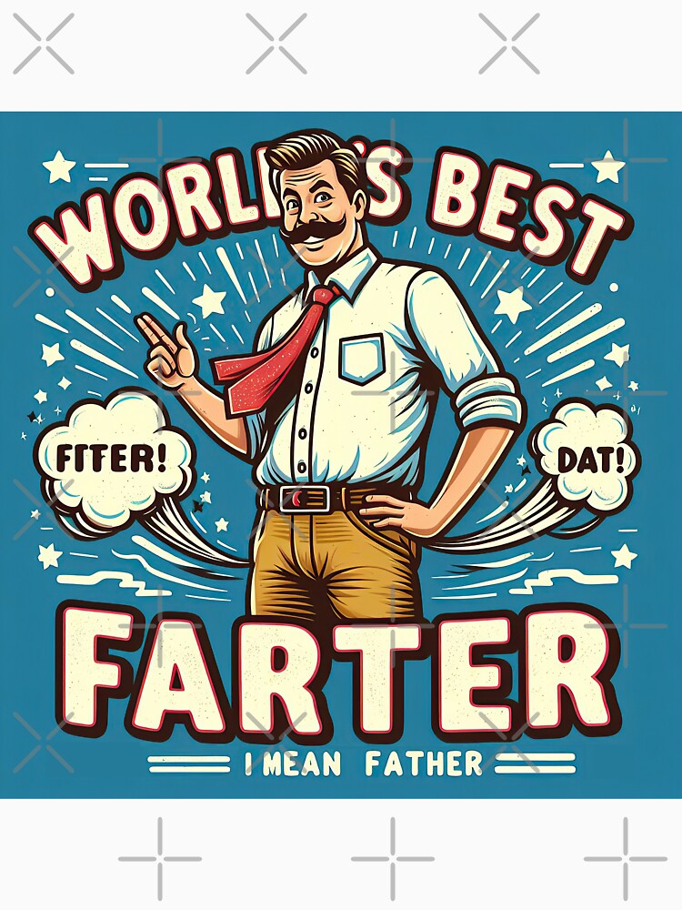 World's Best Farter I Mean Father Funny Dad Humor Design by Moriarty's Digital Visions