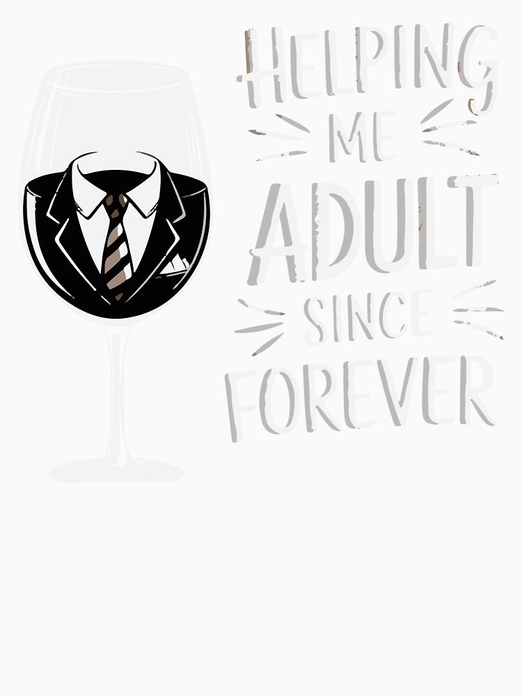 Helping Me Adult Since Forever by WineandWear