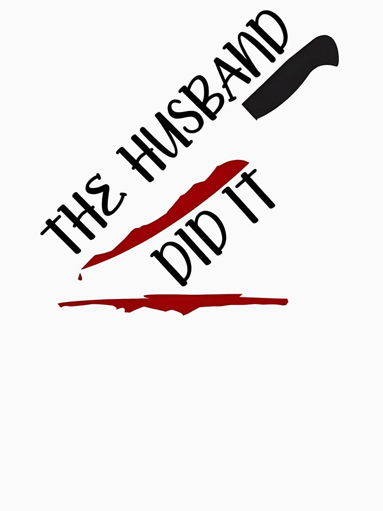 The Husband Did It Humorous Design by HUTEND