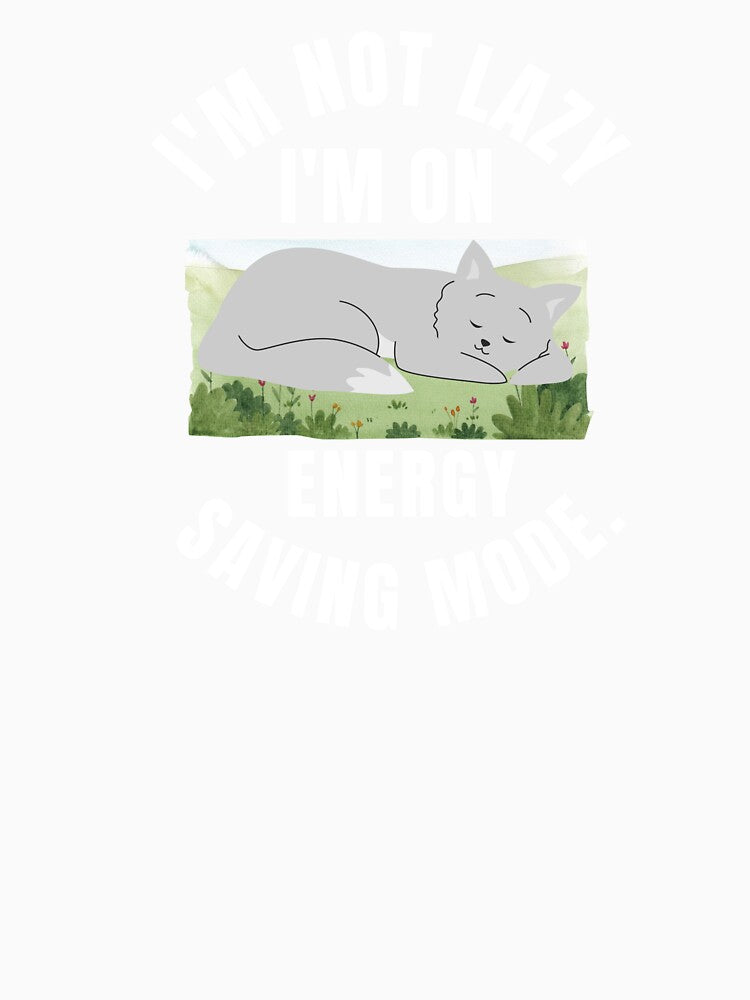 I'm Not Lazy I'm On Energy Saving Mode Classic T-Shirt by padeddesignart
