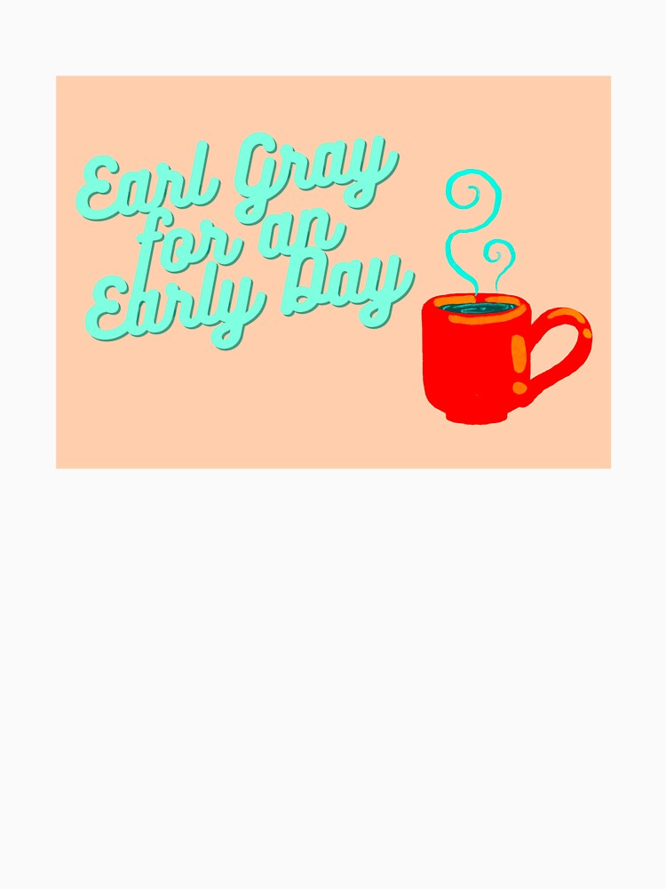 Earl Gray for an Early Day by PastelRainToast