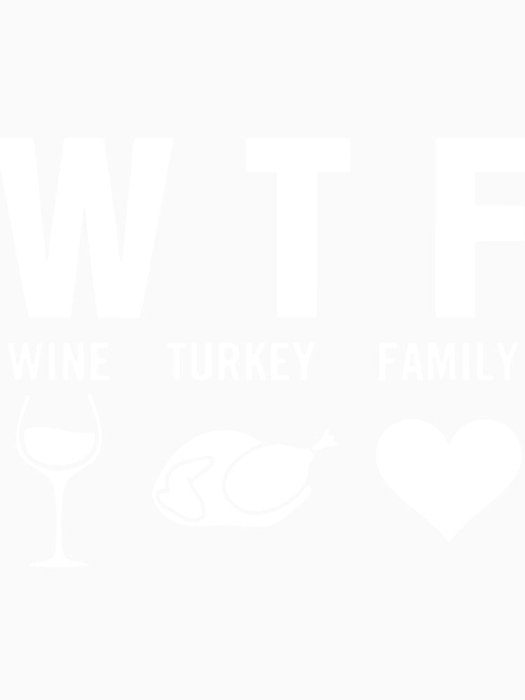 wtf wine turkey family bbq by JohnCases