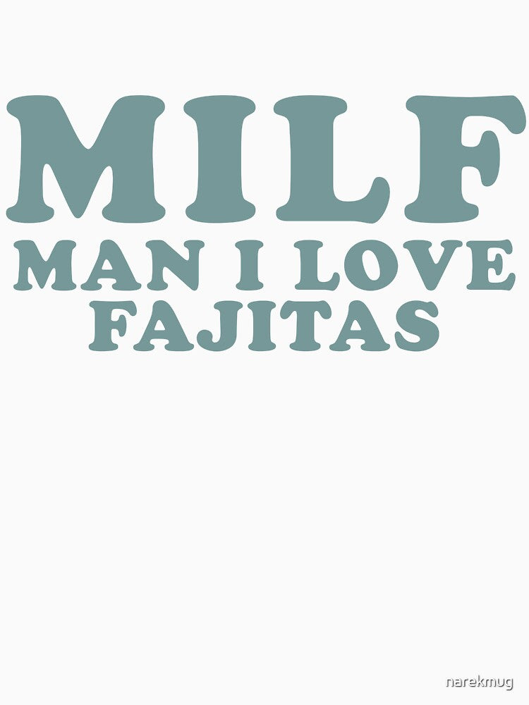 Man I Love Fajitas Food Lover Gift by narekmug