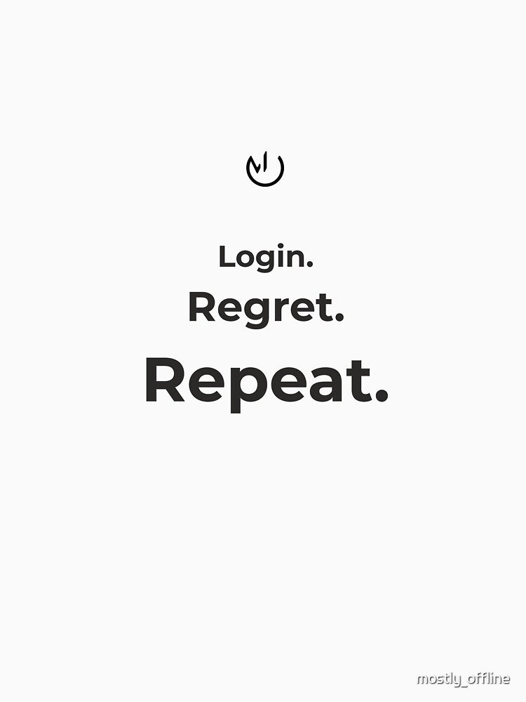 Login Regret Repeat – Funny Office Humor Minimalist Design by mostly_offline