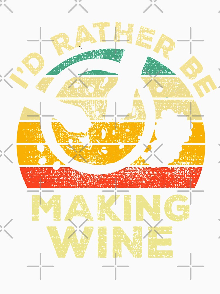 I’d Rather Be Making Wine Vintage Gift For Wine Makers by JokeGysen