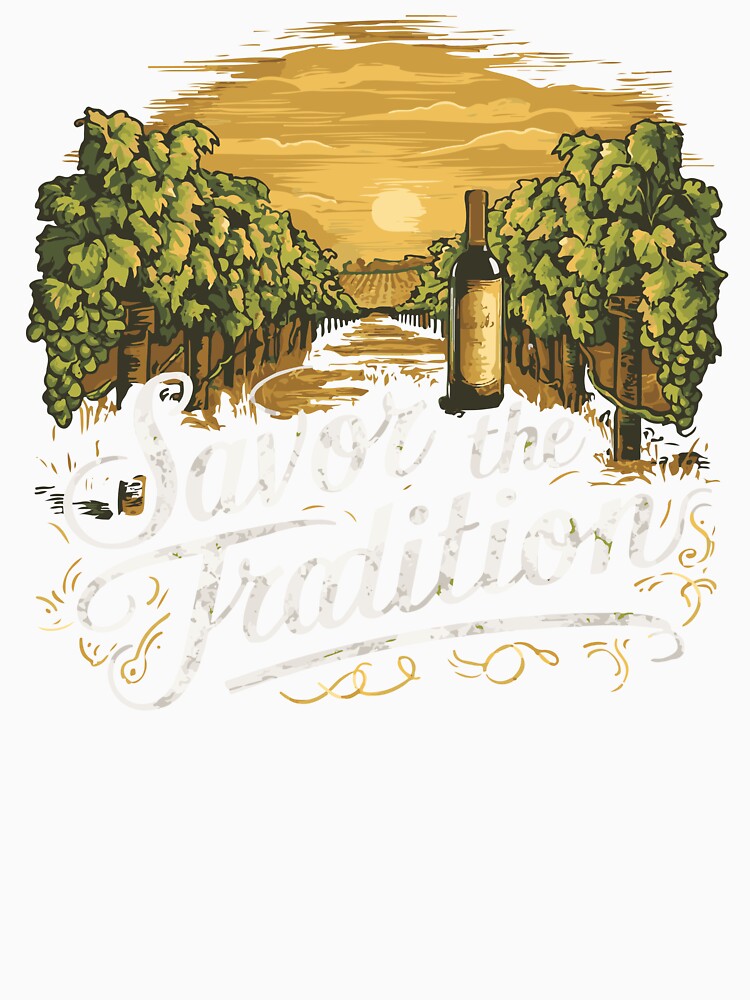 Savor The Tradition by WineandWear