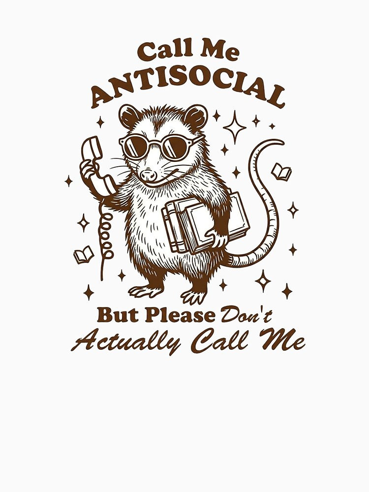 Call me Antisocial but Please Don't Call Me by Ranasko