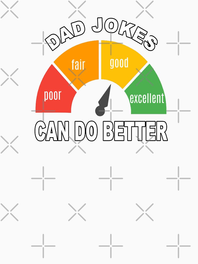 Dad jokes can do better - funny dad jokes meter by latelierdechris