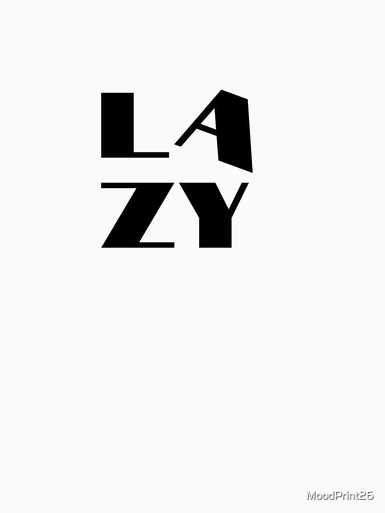 Lazy by MoodPrint26