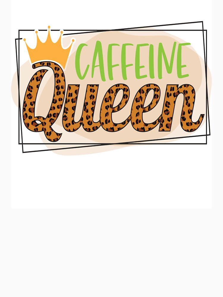 Caffeine Queen by OliDesigns