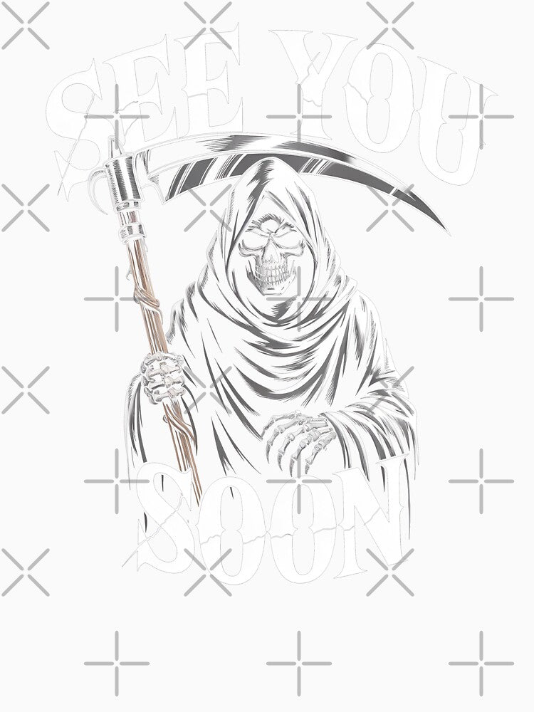 See You Soon Grim Reaper Funny Halloween Gift for Goths by Say It With Ink