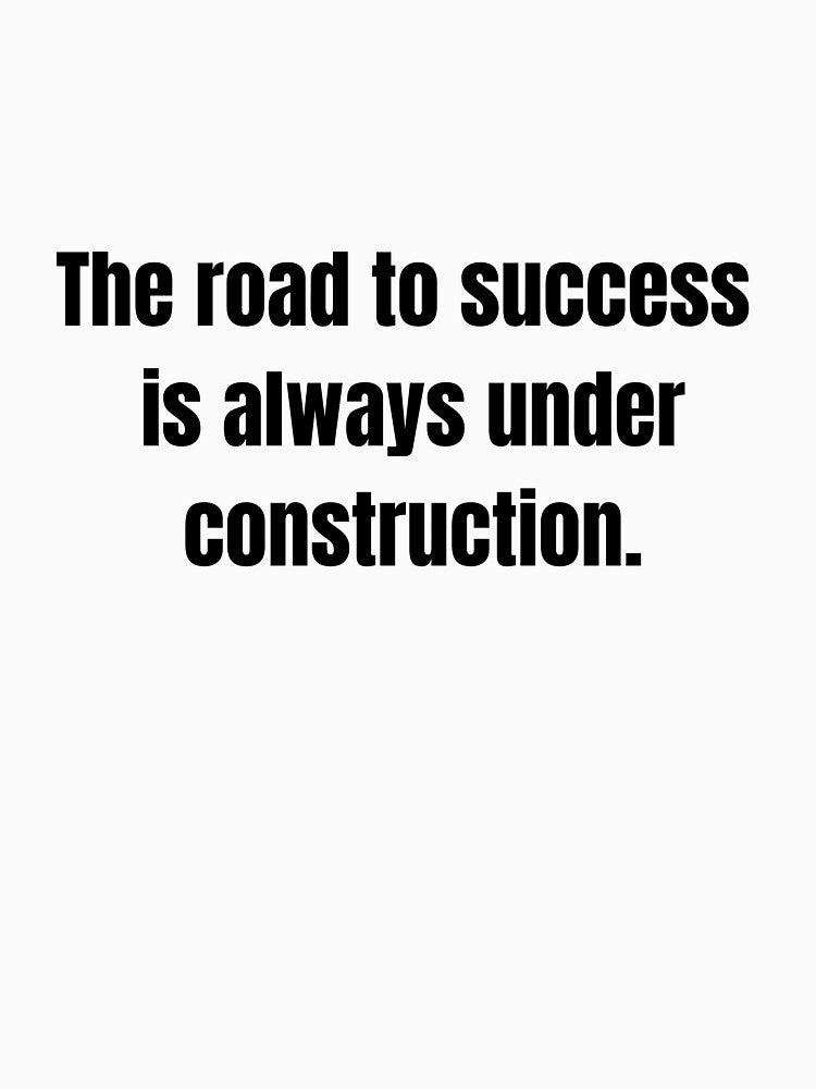 The road to success is always under construction by AgnieszkaZiel55