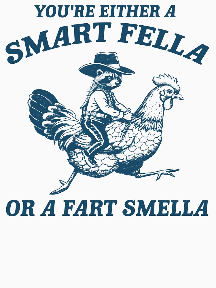 Are You A Smart Fella Or Fart Smella? Funny Animals Shirt, Raccoon Chicken Shirt, Weird T Shirt, Meme T Shirt, Trash Panda T Shirt, Unisex by Rosqzz