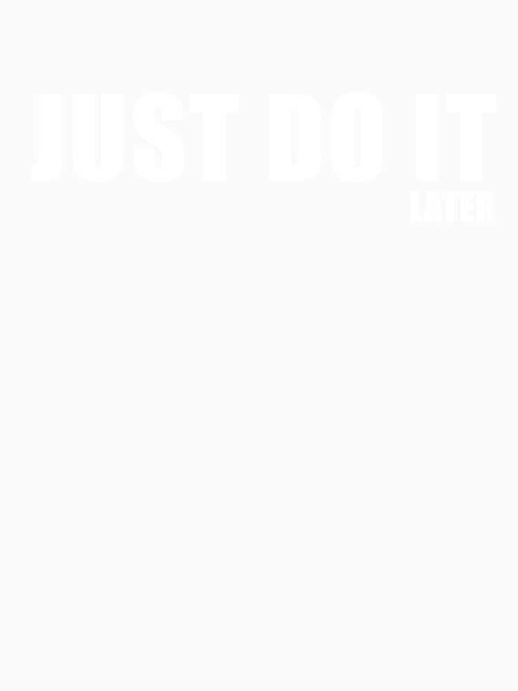 Do It Later Funny Logo Parody Laziness Quote Procrastination by sillyquestions