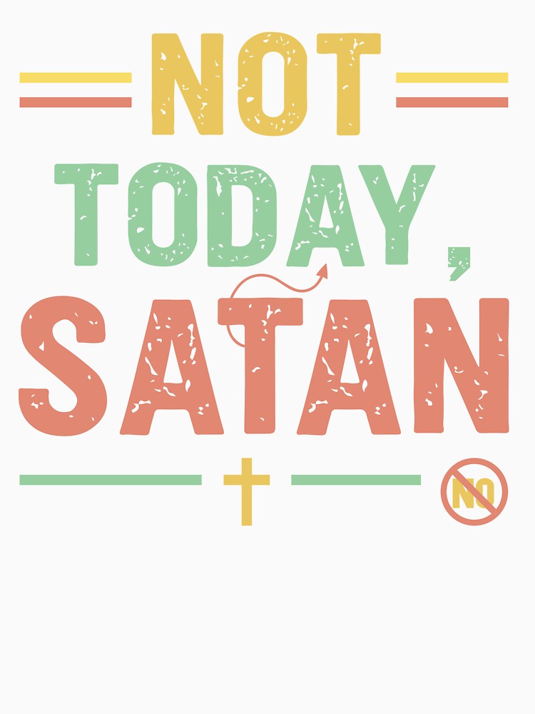 Not today satan - Sarcastic Quote Design by Merrko-Atelier