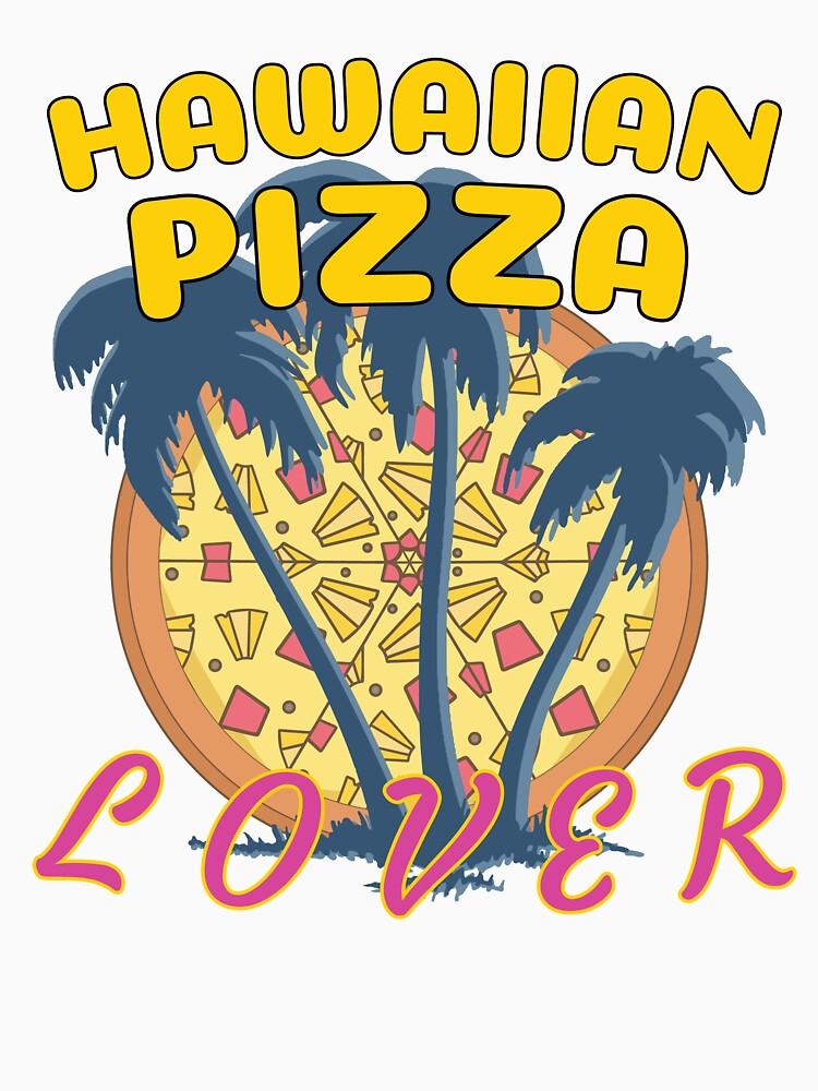 Hawaiian Pizza Lover | Pineapple Pizza Lover by LifedankArt
