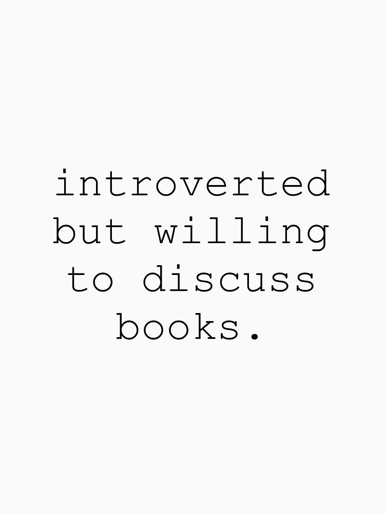 Introverted but Willing to Discuss Books by tabitha-springg