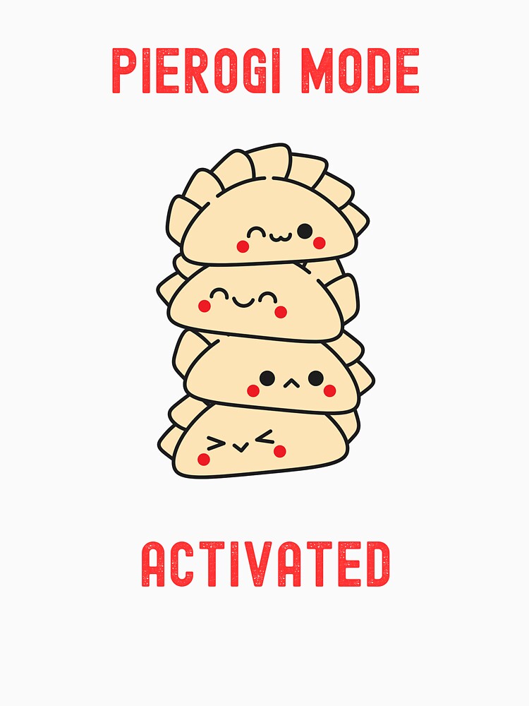 Pierogi Mode Activated Funny T-Shirt by EvocatiVerse