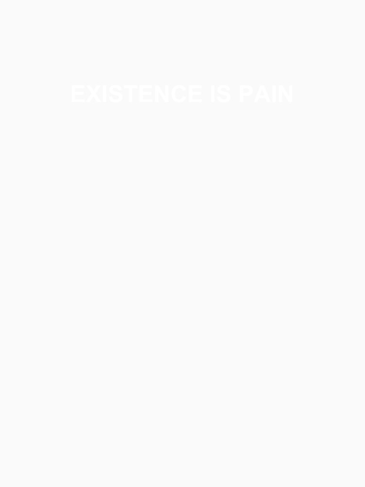 EXISTENCE IS PAIN by SanderCoopmans