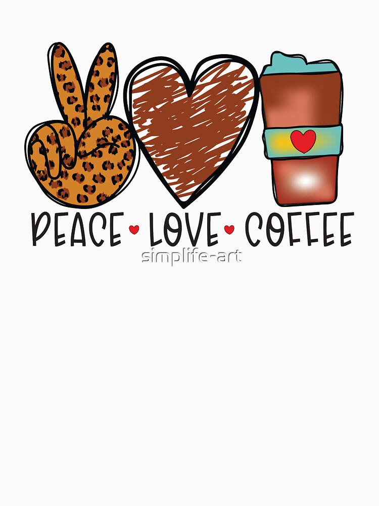 Peace Love Coffee | Coffee Fan by simplife-art