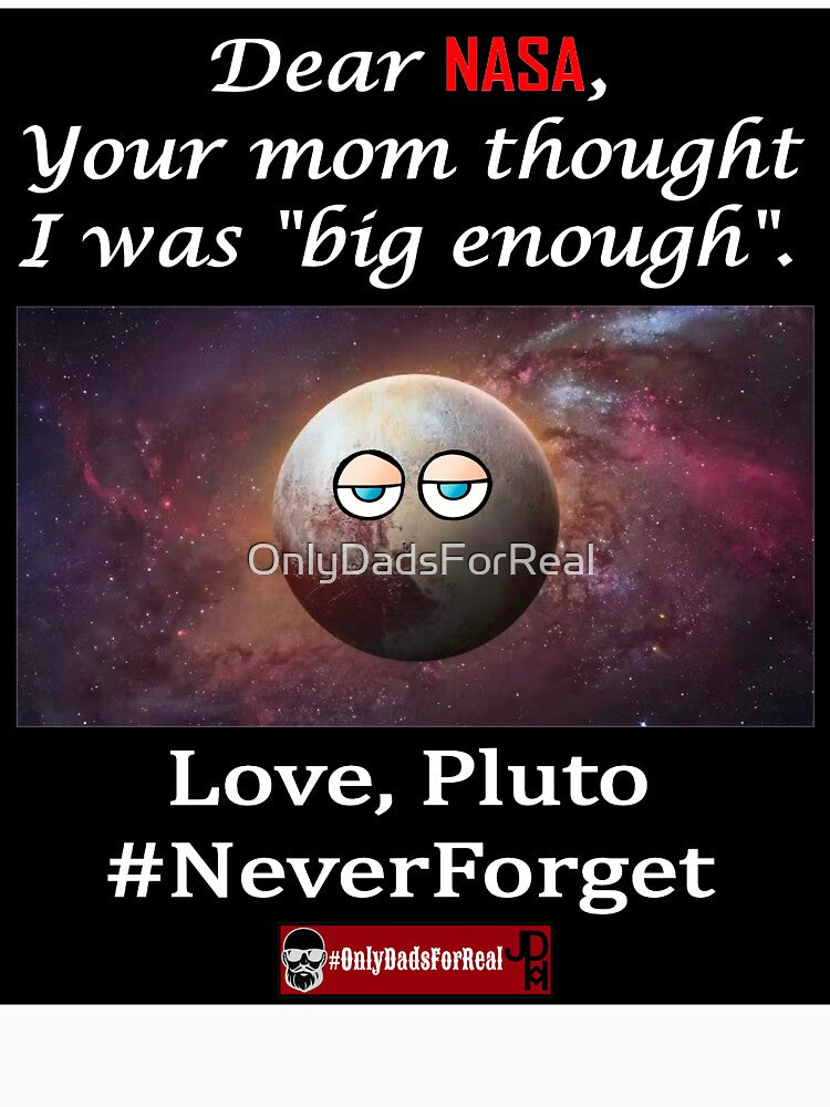 Pluto (Black) *More Colors Available in Collection by OnlyDadsForReal