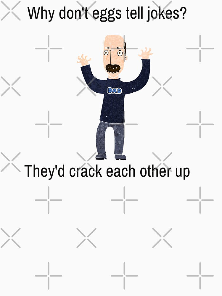 Funny Dad Joke, Why don't eggs tell jokes? by WhatTheWorld