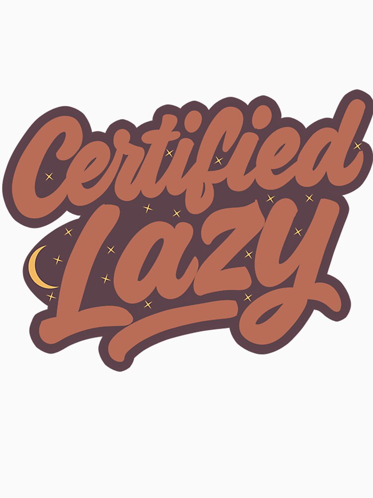 Certified Lazy by ChristopherMil6
