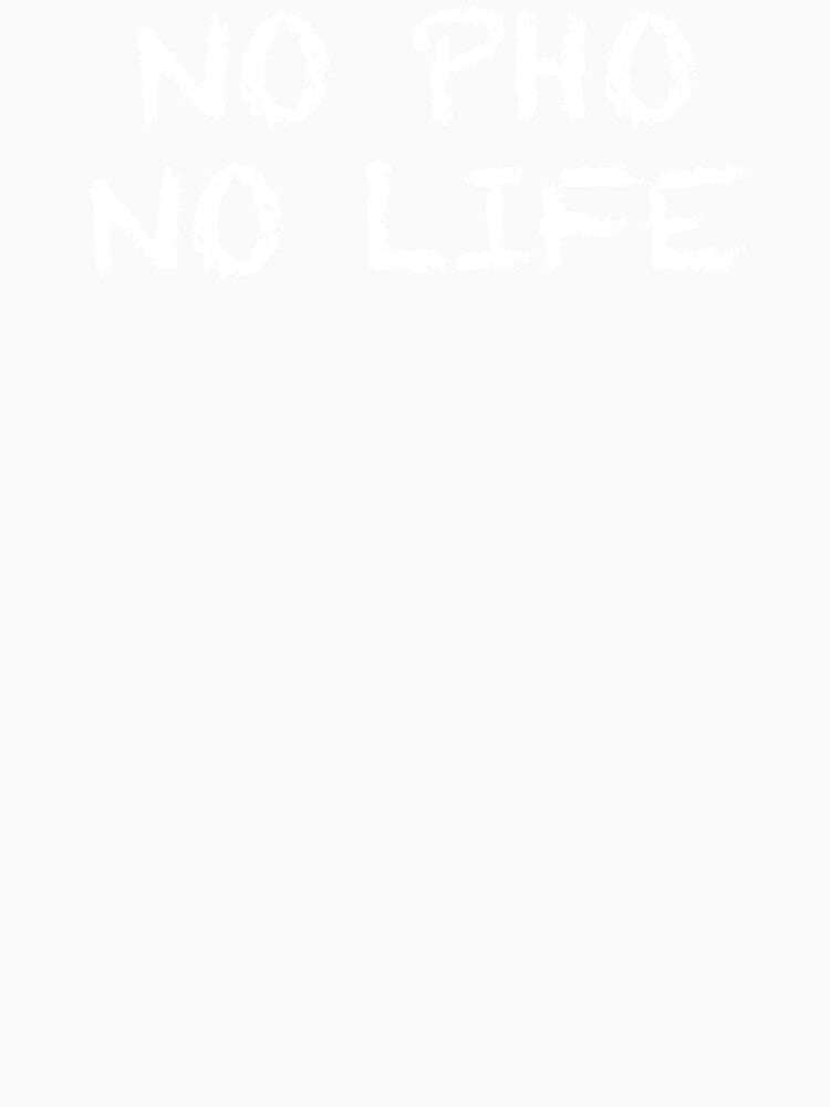 No Pho No Life by ThydraDesigns
