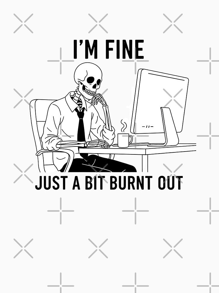 I’m Fine Skeleton Working at Computer – Burnout Office Humor Design by nbg2012