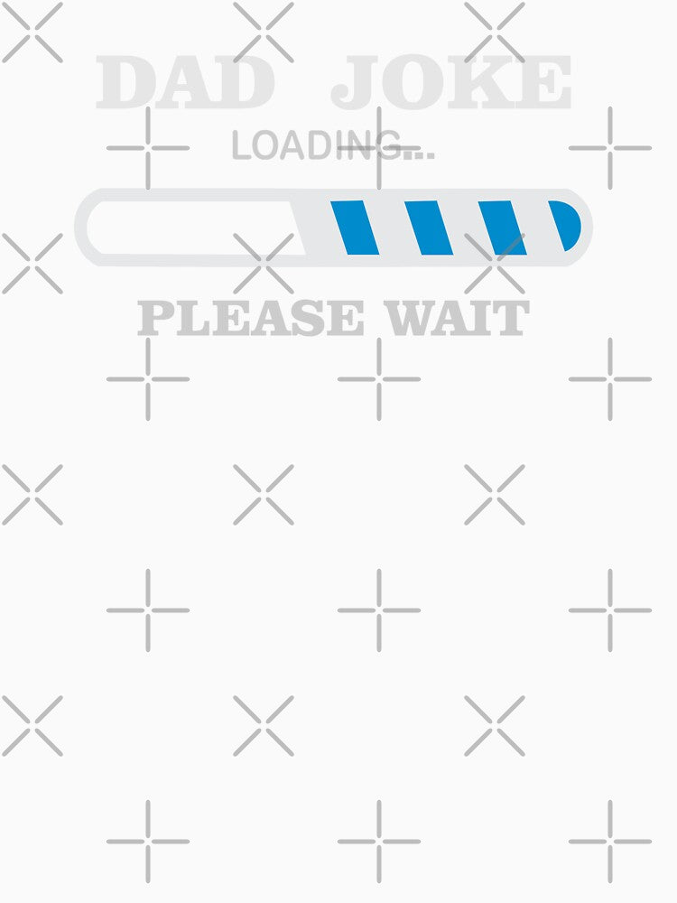Dad Joke Loading by crazydesigns007