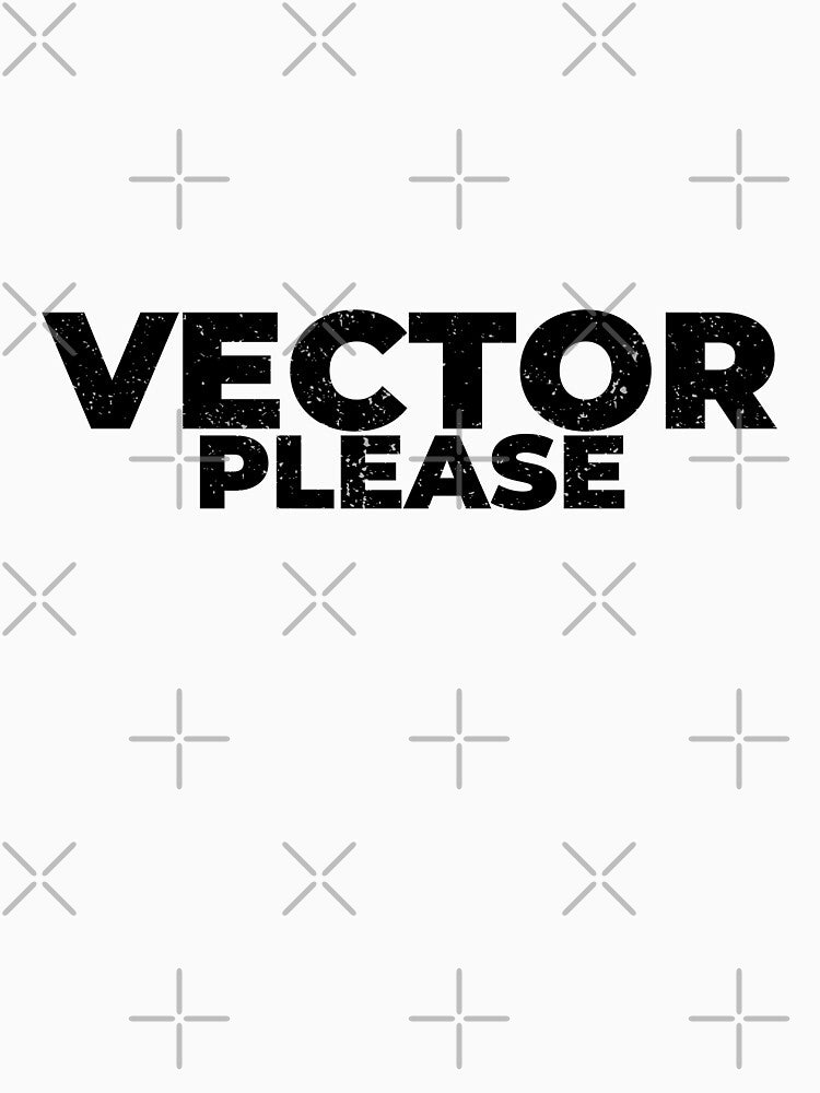 Vector Please Funny Graphic Designer Shirt Print Shop Humor Black Version by Sign Shop Humor