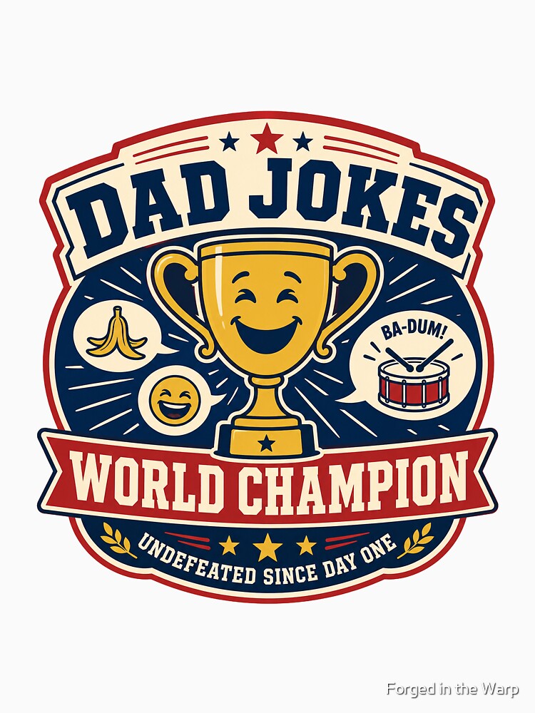 Dad Jokes World Champion by Forged in the Warp