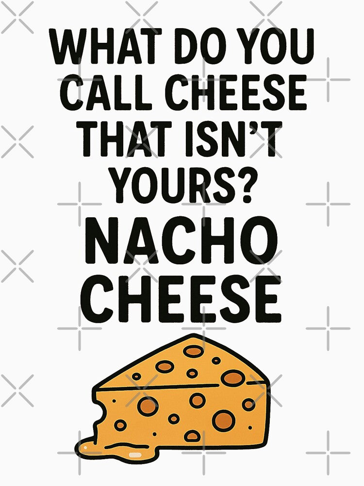 Dad Joke - Nacho Cheese by Bounce & Pounce