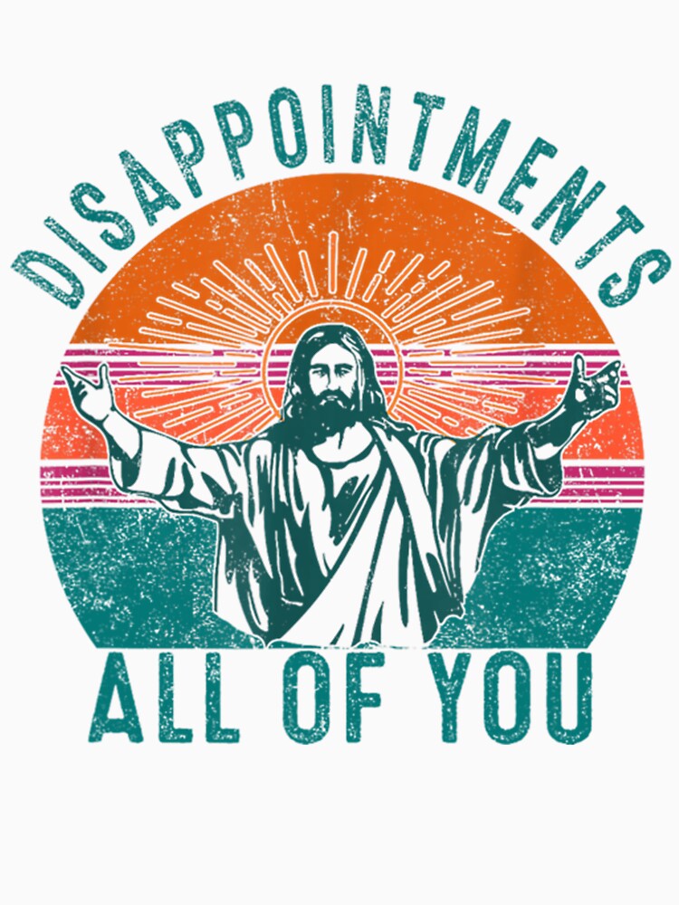 Disappointments All of You, Jesus meme, Funny Jesus by Tae-bois
