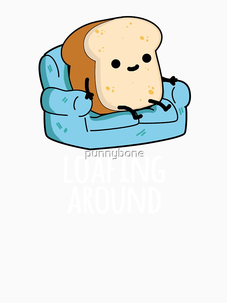 Loafing Around Funny Bread Pun  (Dark BG) by punnybone