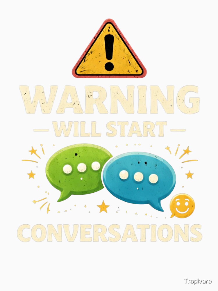 Warning Will Start Conversations Funny Extrovert Humor Design by Tropivaro