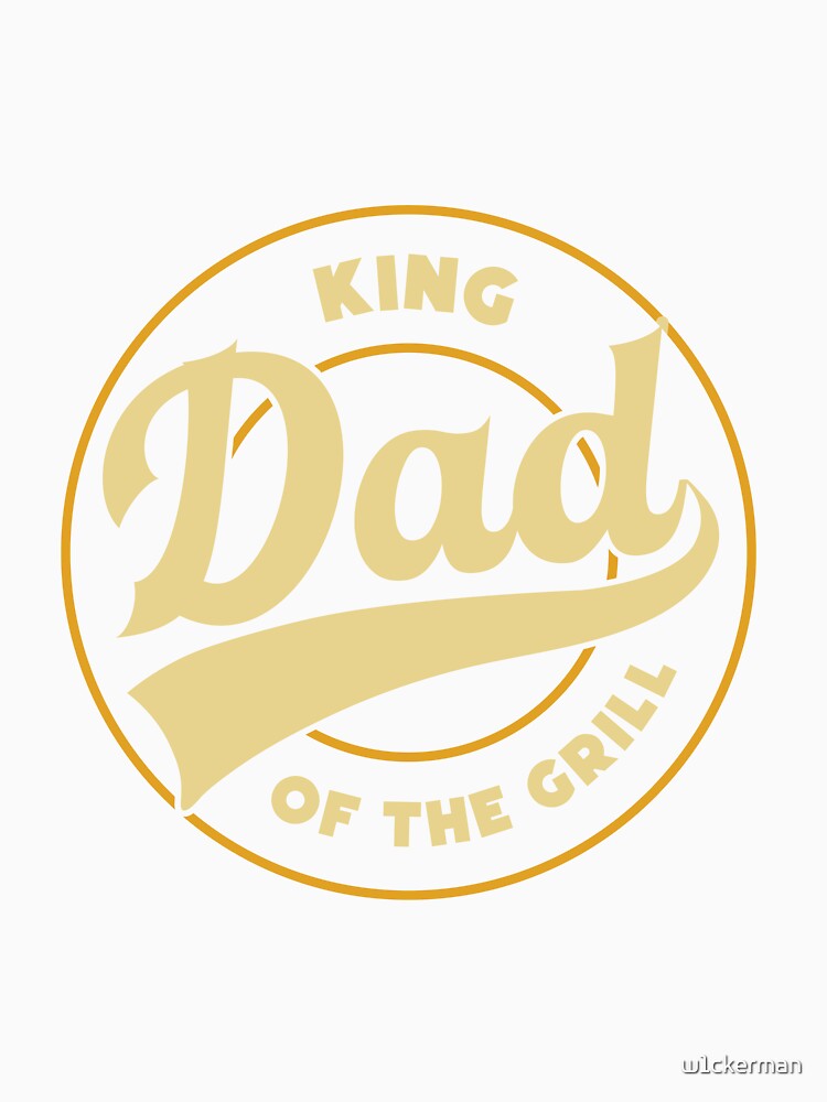 DAD king of the grill dad jokes funny fathers day papa pops birthday by w1ckerman