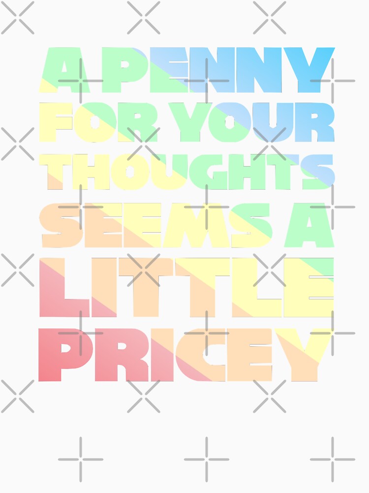A Penny For Your Thoughts Seems A Little Pricey by JackCurtis1991