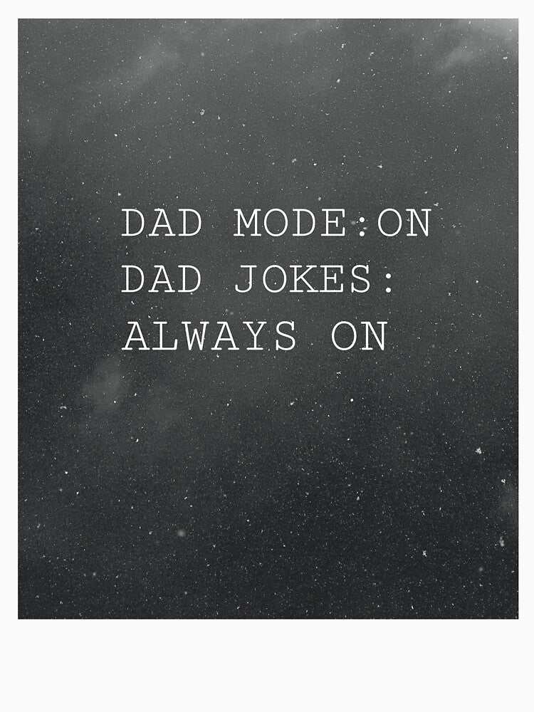 Dad Mode On Dad Jokes Always On Funny Fathers Day by DesignbyAACreations