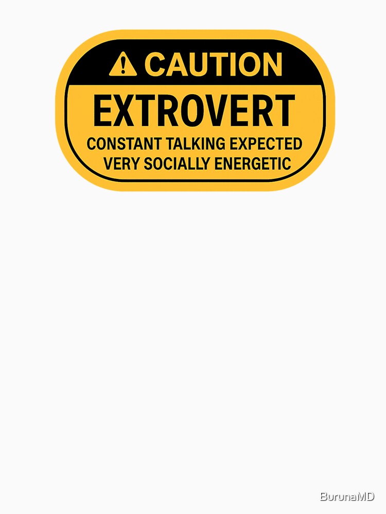 Caution! Extrovert by BurunaMD