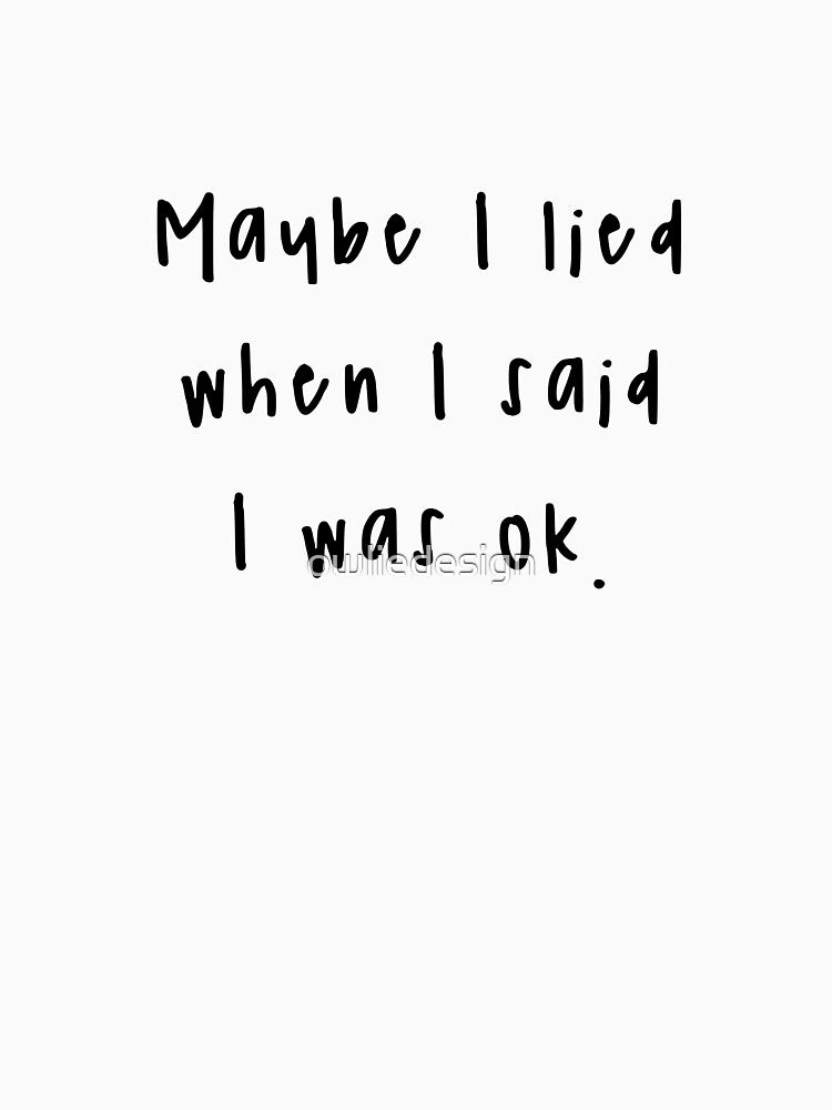 Maybe I lied Funny Memes Quote by owliedesign