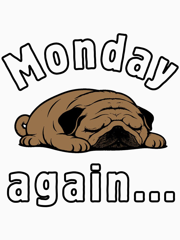 Sleepy Pug Monday T-Shirt | Funny Dog Shirt | Is It Monday Again | Pug Lover Tee by On My Print
