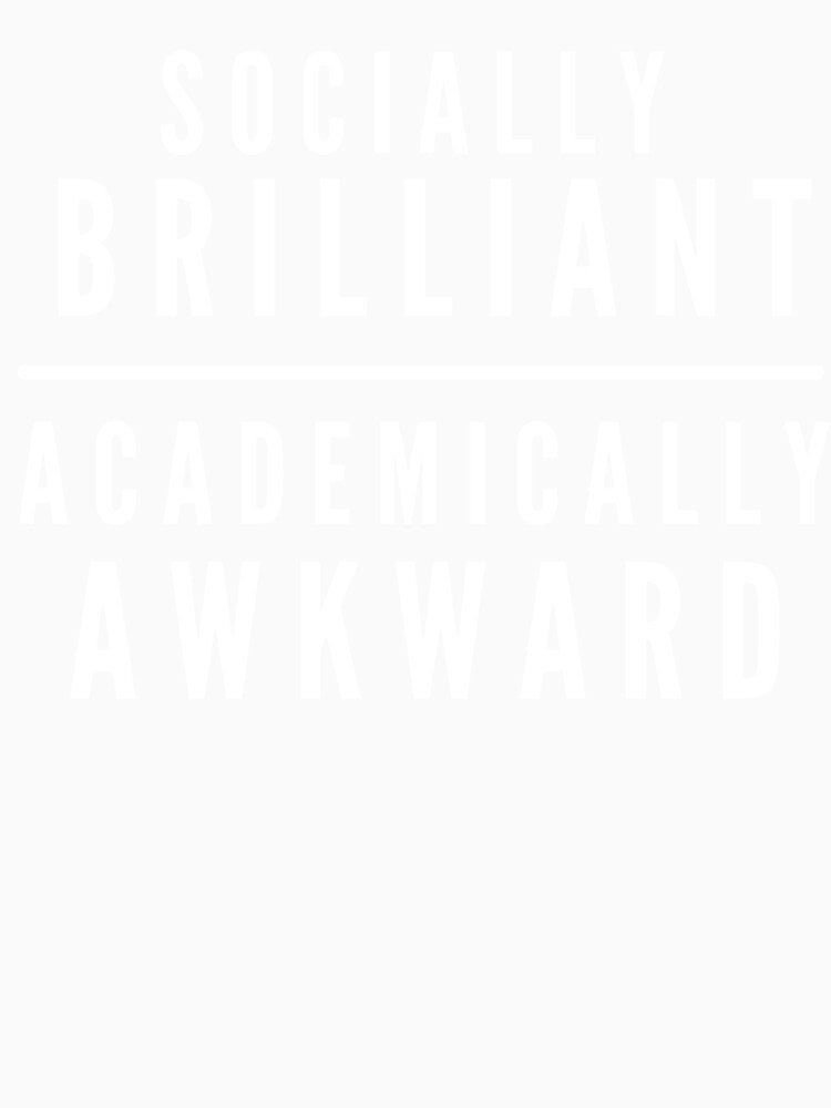 Socially Brilliant Academically Awkward by The Masked Designer