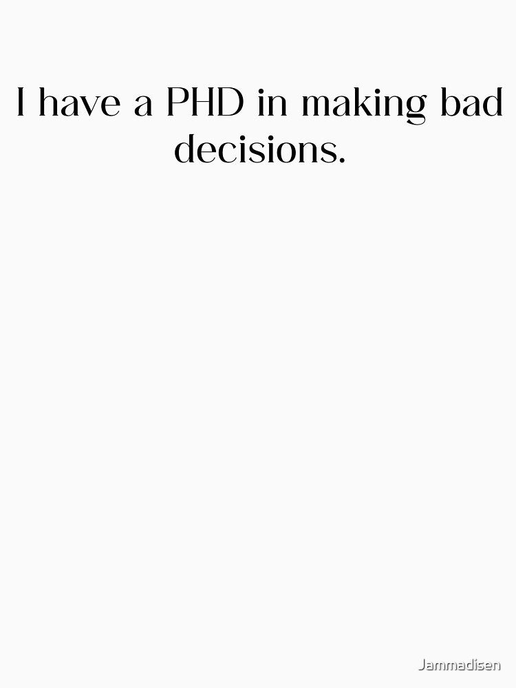 I have a PHD… by Jammadisen