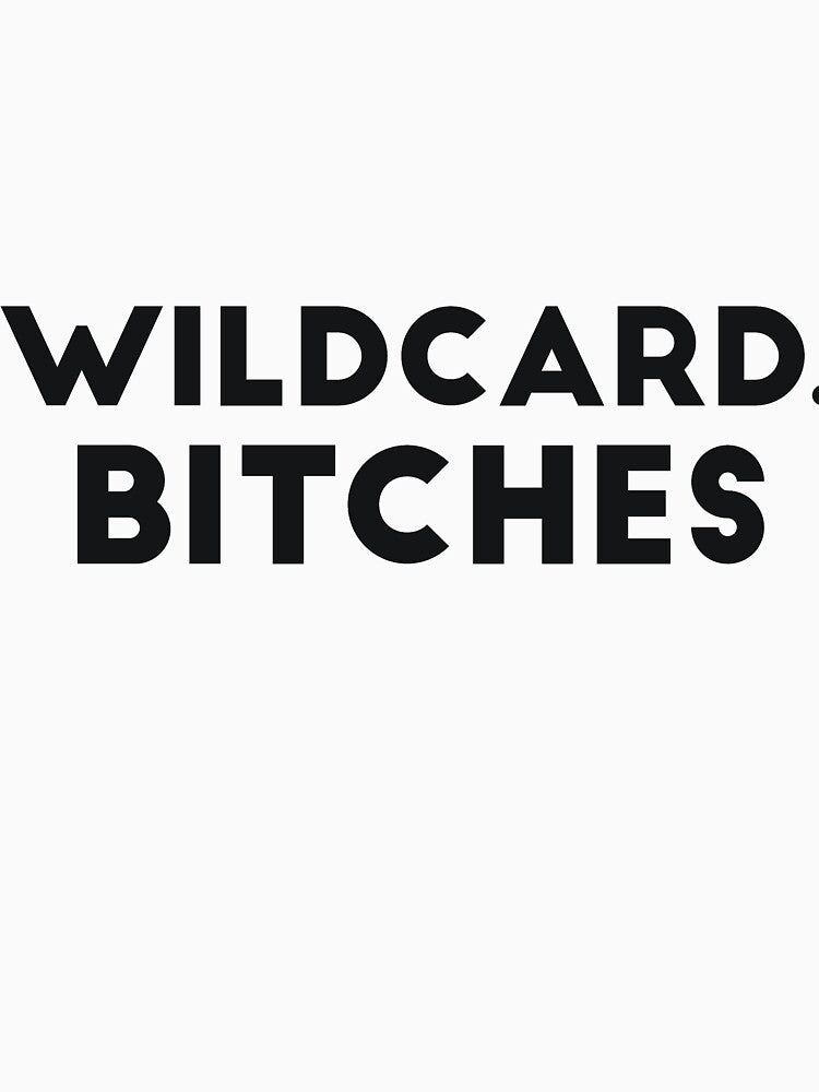 Wildcard, bitches joke by RedYolk