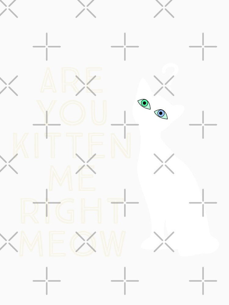 Are you kitten me right meow II by Icelya
