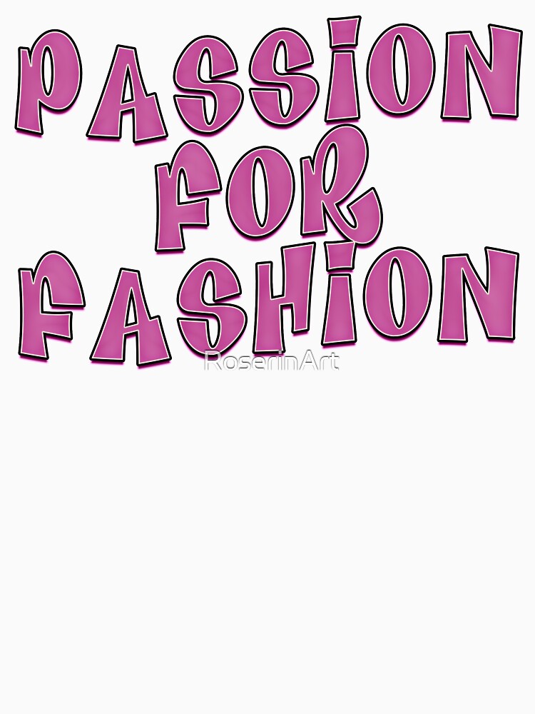 Passion for Fashion by RoserinArt